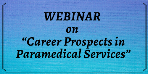WEBINAR on “Career Prospects in Paramedical Services”