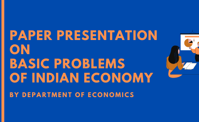 Paper Presentation on “Basic Problems of Indian Economy”