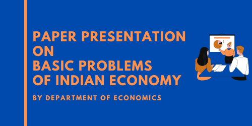 Paper Presentation on “Basic Problems of Indian Economy”